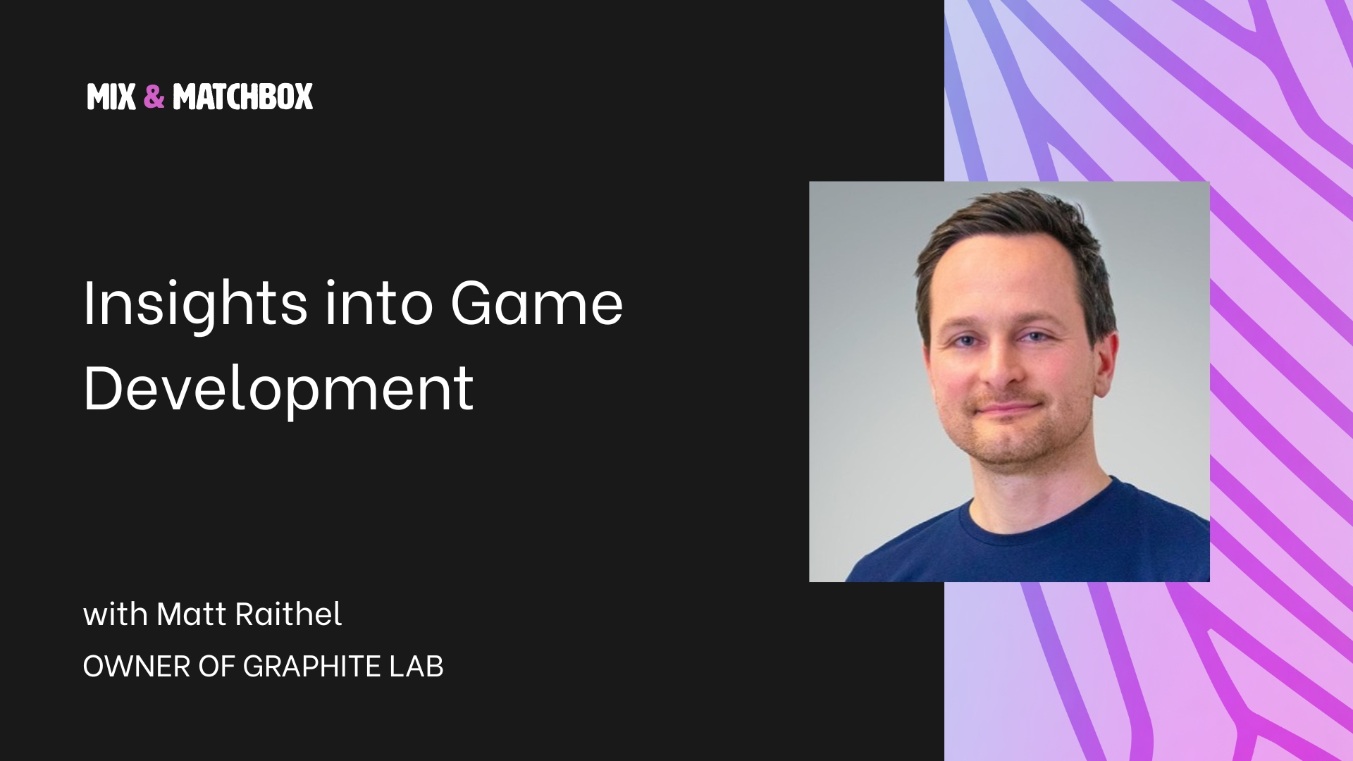 Insights Into Game Development With Matt Raithel