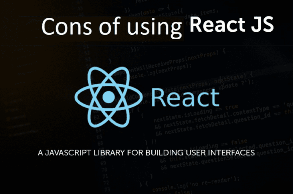 Cons of using React JS. The Pros And Cons Of Using ReactJS.