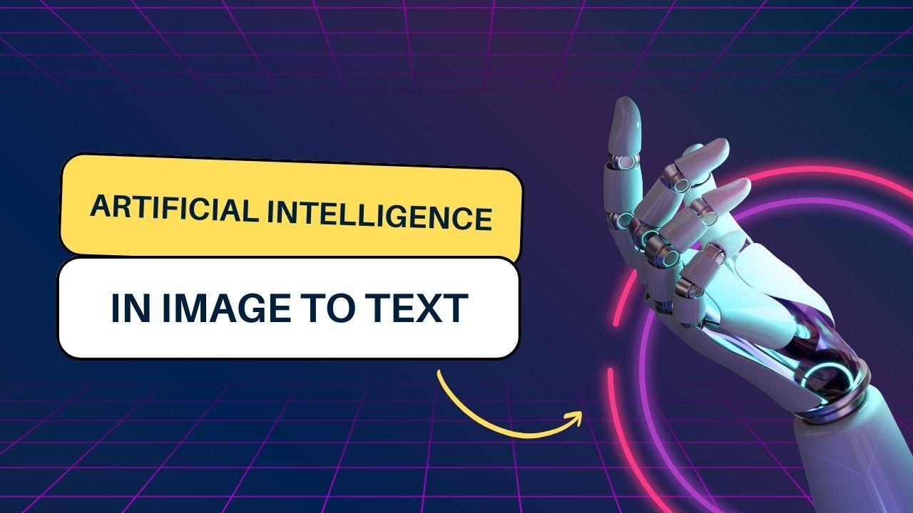 Exploring The Capabilities Of Image To Text Using AI