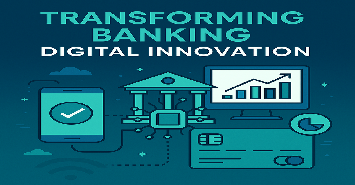 How Digital Innovation Is Transforming Banking: From Account Opening To Customer Experience