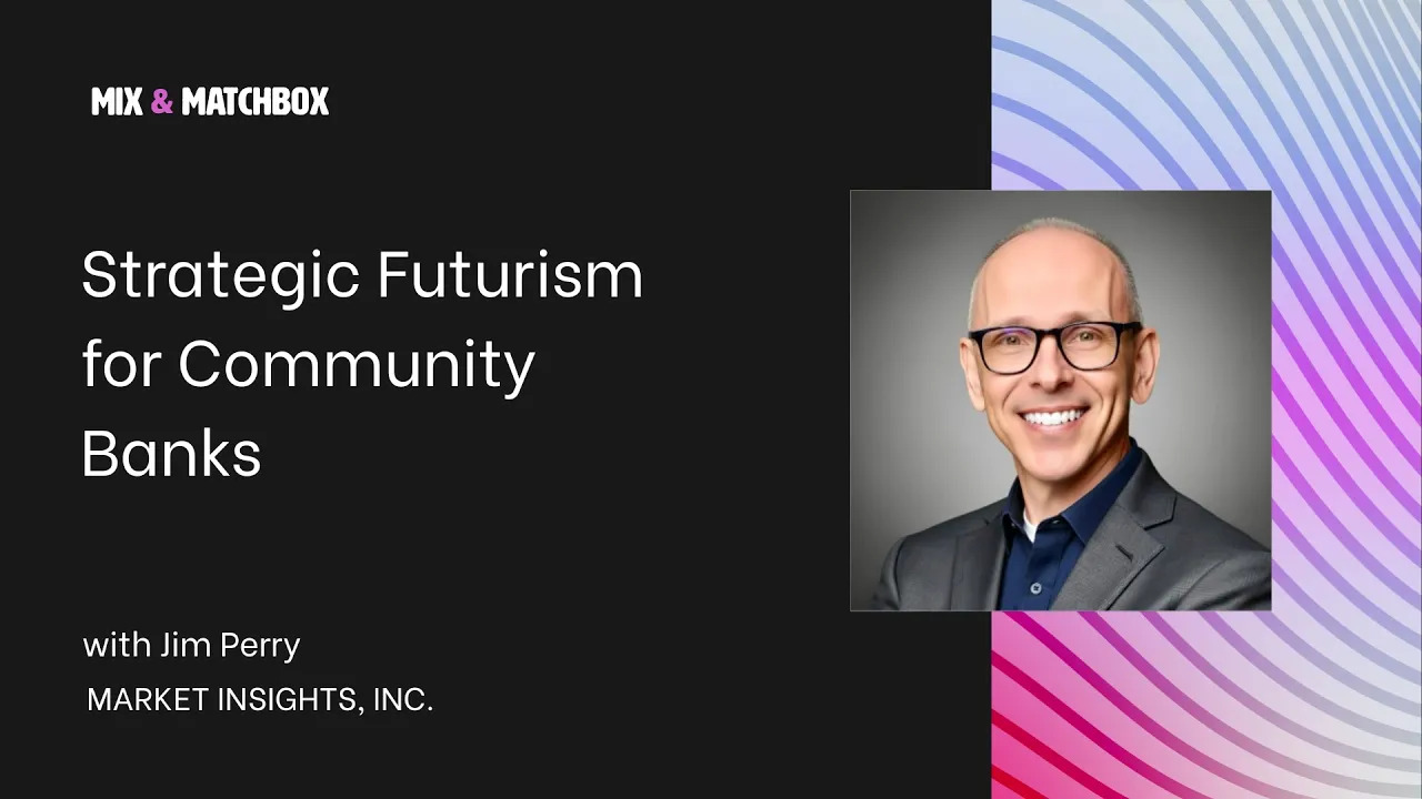 Strategic Futurism for Community Banks with Jim Perry